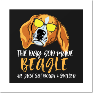 The day God made beagle He just sat down and smiled Posters and Art